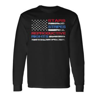 Stars Stripes & Reproductive Rights 4Th Of July Equal Rights Long Sleeve T-Shirt - Seseable