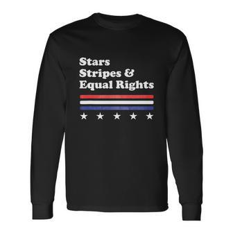 Stars Stripes And Equal Rights 4Th Of July V2 Long Sleeve T-Shirt - Monsterry