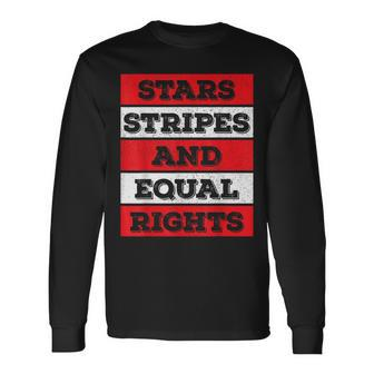 Stars Stripes Equal Rights Bold 4Th Of July Rights Long Sleeve T-Shirt - Seseable