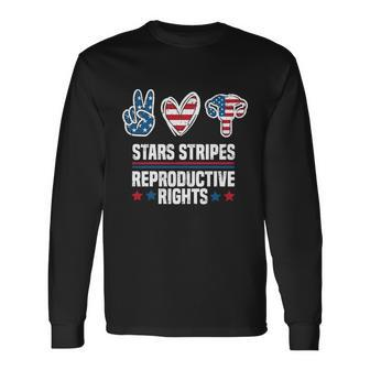Stars Stripes And Reproductive Rights 4Th Of July Equal Rights Long Sleeve T-Shirt - Monsterry
