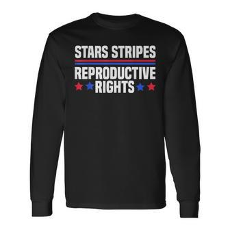 Stars Stripes Reproductive Rights Patriotic 4Th Of July V12 Long Sleeve T-Shirt - Seseable