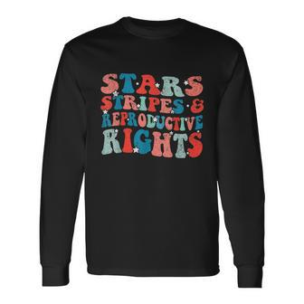 Stars Stripes Reproductive Rights Patriotic 4Th Of July V5 Long Sleeve T-Shirt - Monsterry