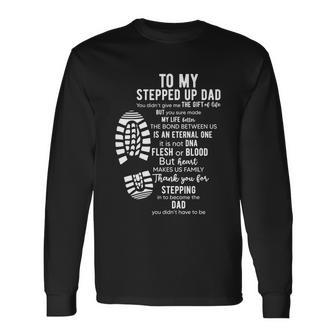 To My Stepped Up Dad Thanks You For Stepping Long Sleeve T-Shirt - Thegiftio UK