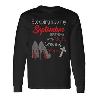 Stepping Into My September Birthday With Gods Grace & V2 Men Women Long Sleeve T-Shirt T-shirt Graphic Print - Thegiftio UK