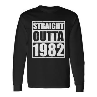 Straight Outta 1982 40Th Birthday Long Sleeve T-Shirt - Monsterry