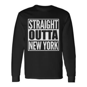 Straight Outta New York Long Sleeve T-Shirt - Monsterry CA