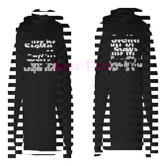 Super Mom Super Wife Super Tired Long Sleeve T-Shirt - Thegiftio