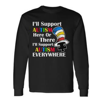 Support Autism Here Or There And Everywhere Long Sleeve T-Shirt - Monsterry