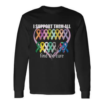 I Support Them All Find A Cure Cancer Awareness Tshirt Long Sleeve T-Shirt - Monsterry CA