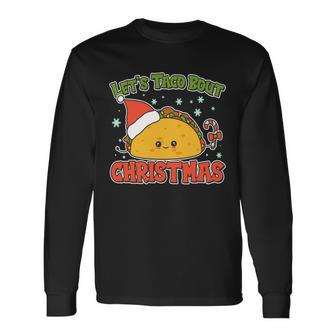 Lets Taco Bout Cute Christmas Long Sleeve T-Shirt - Monsterry