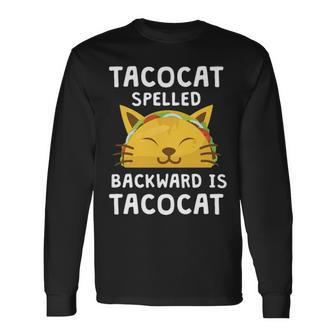 Taco Cat Spelled Backwards Is Taco Cat V2 Long Sleeve T-Shirt - Seseable