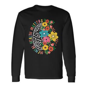 Mental Health Matters Flowering Mind Long Sleeve T-Shirt - Monsterry DE