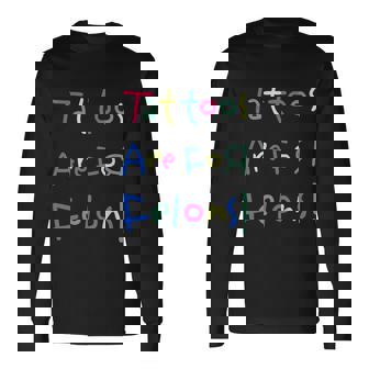 Tattoos Are For Felons Long Sleeve T-Shirt - Monsterry