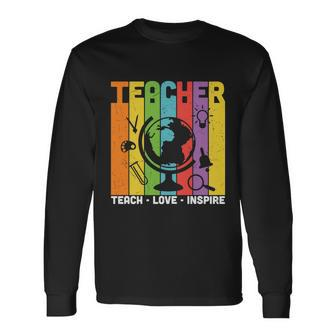 Teach Love Inspire Proud Teacher Graphic Plus Size Shirt For Teacher Female Male Long Sleeve T-Shirt - Monsterry AU