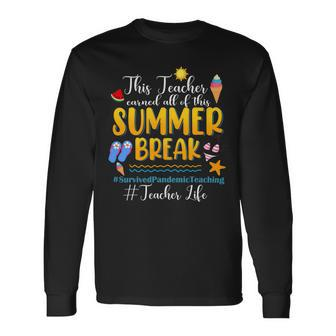 This Teacher Earned All Of This Summer Break Teacher Life Long Sleeve T-Shirt - Seseable