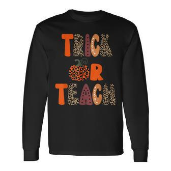 Teacher Halloween Trick Or Teach School Long Sleeve T-Shirt - Seseable