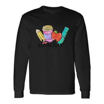 Teacher Life Graphic Plus Size Shirt For Male Female Teacher Long Sleeve T-Shirt - Monsterry AU