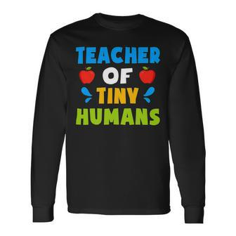 Teacher Of Tiny Humans Shirt Teacher Appreciation Day Cute Long Sleeve T-Shirt - Seseable
