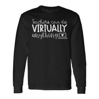 Teachers Can Do Virtually Anything V2 Long Sleeve T-Shirt - Seseable