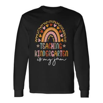 Teaching Kindergarten Is My Jam Leopard Rainbow Teachers Long Sleeve T-Shirt - Thegiftio