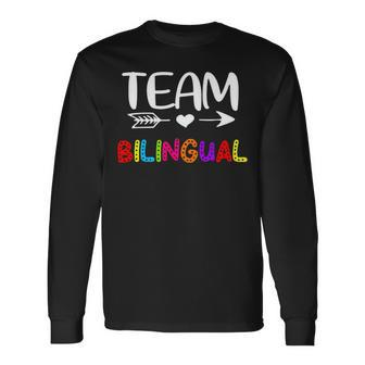 Team Bilingual Bilingual Teacher Back To School Long Sleeve T-Shirt - Seseable