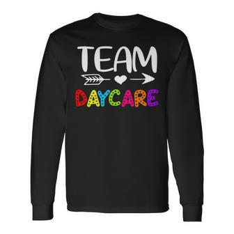 Team Daycare Daycare Teacher Back To School Long Sleeve T-Shirt - Seseable