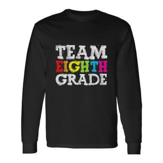 Team Eighth Grade Back To School Long Sleeve T-Shirt - Monsterry