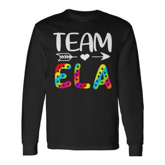 Team Ela Ela Teacher Back To School Long Sleeve T-Shirt - Seseable