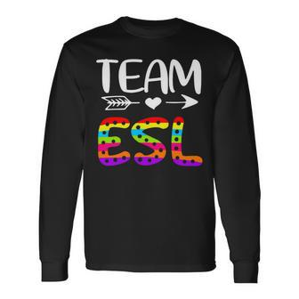 Team Esl Esl Teacher Back To School Long Sleeve T-Shirt - Seseable