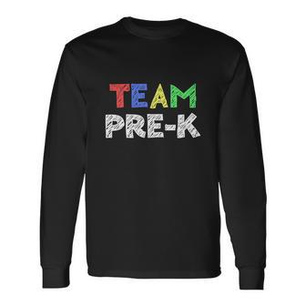 Team Prek Teacher Back To School Long Sleeve T-Shirt - Monsterry