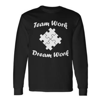 Team Work Dream Work Tshirt Long Sleeve T-Shirt - Monsterry