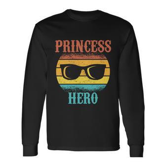 Tee For Fathers Day Princess Hero Of Daughters Meaningful Long Sleeve T-Shirt - Monsterry DE