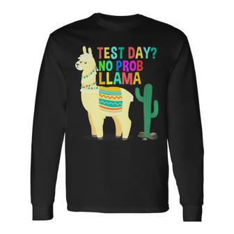 Test Day No Prob-Llama Llama Teacher Testing Day For Teacher Long Sleeve T-Shirt - Seseable