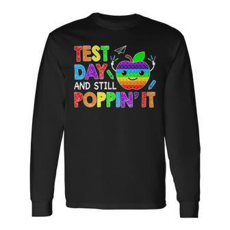Test Day And Still Poppin Rock The Test Pop It Teacher Long Sleeve T-Shirt - Seseable