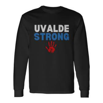 Texas Uvalde Strong Pray For Uvalde Robb Elementary Tshirt Long Sleeve T-Shirt - Monsterry AU