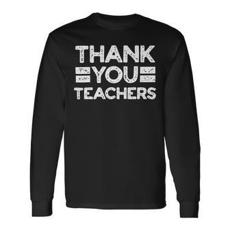 Thank You Teachers For Moms Dads Teens Graduation Apparel Long Sleeve T-Shirt - Seseable