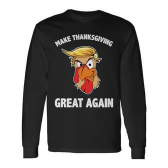 Make Thanksgiving Great Again Donald Trump Tshirt Long Sleeve T-Shirt - Monsterry