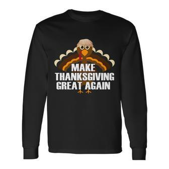 Make Thanksgiving Great Again Tshirt Long Sleeve T-Shirt - Monsterry DE