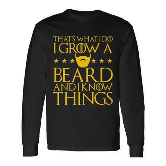 Thats What I Do I Grow A Beard And I Know Things Tshirt Long Sleeve T-Shirt - Monsterry UK