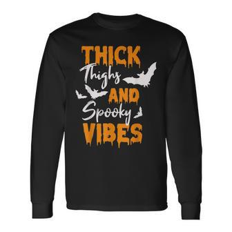 Thick Thighs And Spooky Vibes Spooky Vibes Halloween Long Sleeve T-Shirt - Seseable