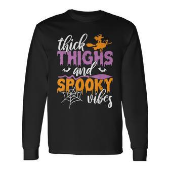 Thick Thighs And Spooky Vibes Halloween Witch Witchcraft Long Sleeve T-Shirt - Seseable