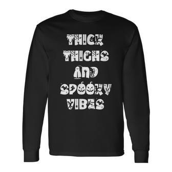 Thick Thighs And Spooky Vibes Spooky Season Halloween V3 Long Sleeve T-Shirt - Seseable