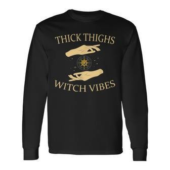 Thick Thighs Witch Vibes Creepy Witch Halloween Costume Long Sleeve T-Shirt - Seseable