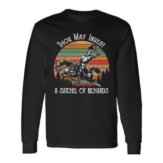 Thou May Ingest A Satchel Of Richards Tshirt Long Sleeve T-Shirt - Monsterry UK