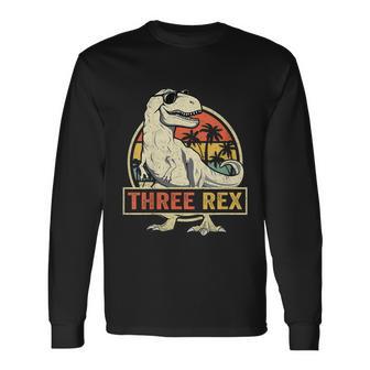 Three Rex 3Rd Birthday Shirt Third Dinosaur 3 Year Old Long Sleeve T-Shirt - Monsterry CA