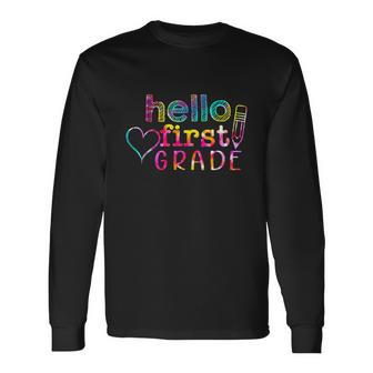 Tie Dye Hello 1St First Grade Teacher Back To School Long Sleeve T-Shirt - Monsterry