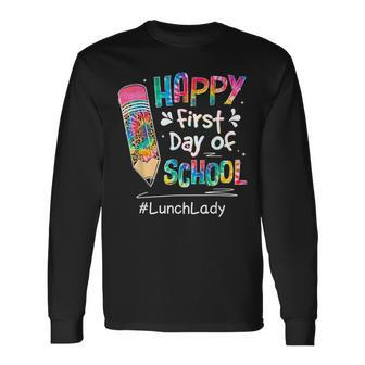 Tie Dye Pencil Happy First Day Of School Lunch Lady V2 Long Sleeve T-Shirt - Seseable