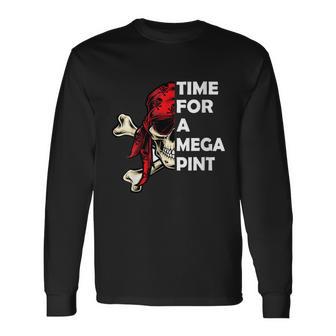 Time For A Mega Pint Sarcastic Saying Long Sleeve T-Shirt - Monsterry CA