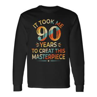 It Took Me 90 Years To Create This Masterpiece 90Th Birthday Long Sleeve T-Shirt - Seseable