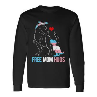 Trans Free Mom Hugs Dinosaur Rex Mama Transgender Pride Long Sleeve T-Shirt - Monsterry DE